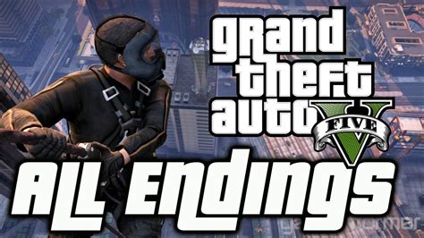 Grand Theft Auto 5 All The Endings Three Different Endings Gta V