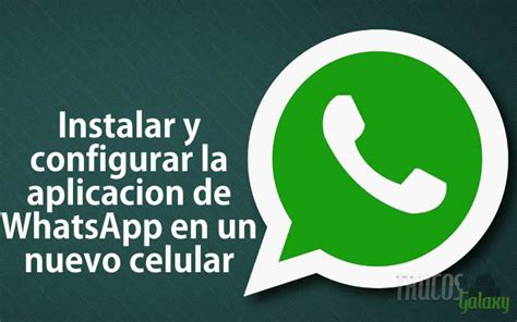 Cómo Instalar Whatsapp En Un Celular Nuevo Trucos Galaxy