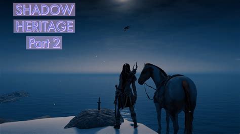 Assassin S Creed Odyssey SHADOW HERITAGE Part 2 Episode 2 Legacy Of