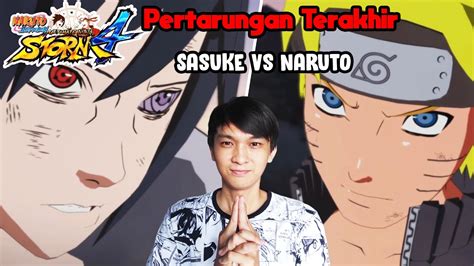 Pertarungan Terakhir Naruto Vs Sasuke Naruto Shippuden Ultimate Ninja