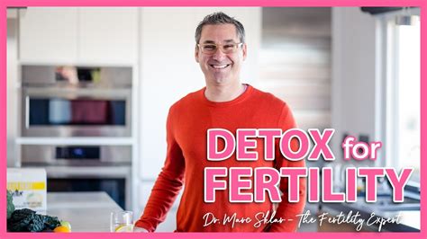 detoxifying your hormones for fertility marc sklar the fertility expert youtube
