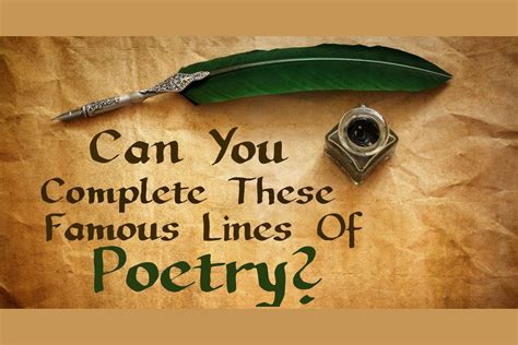 Can You Complete These Famous Lines Of Poetry