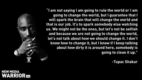 How We Can Change The World New Media Warrior Tupac Quotes 2pac