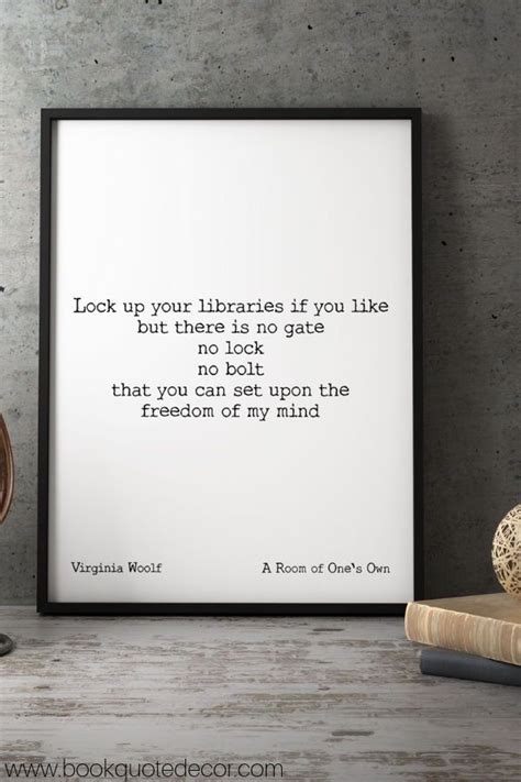 Her authority and image continue to be claimed (or challenged) in various. Virginia Woolf Libraries Literary Quote Print. # ...