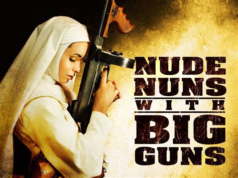Naked Nuns With Big Guns Telegraph
