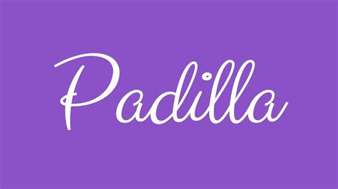 Learn How To Sign The Name Padilla Stylishly In Cursive Writing Youtube