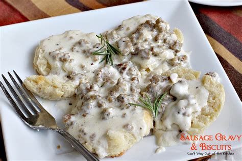 Sausage Gravy And Biscuits Cant Stay Out Of The Kitchen