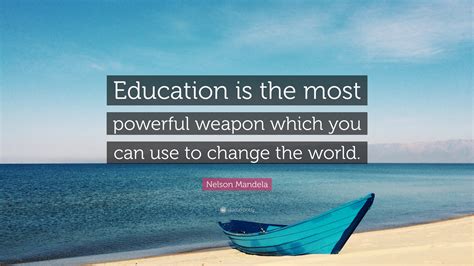 Nelson Mandela Quote Education Is The Most Powerful Weapon Which You