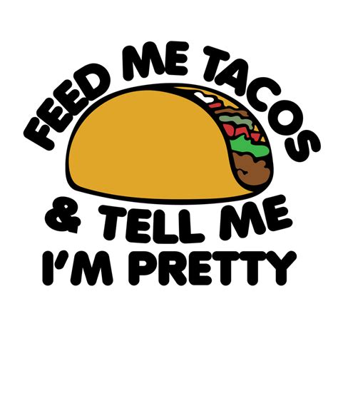 Feed Me Tacos And Tell Me Im Pretty Sticker By Bubbsnugg Vinyl Sticker Notebook Books Print