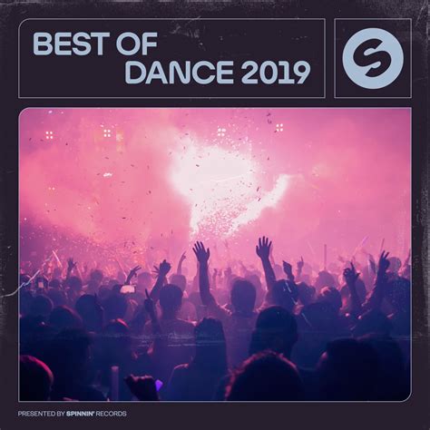 ฟังเพลง Best Of Dance 2019 Presented By Spinnin Records ฟังเพลง