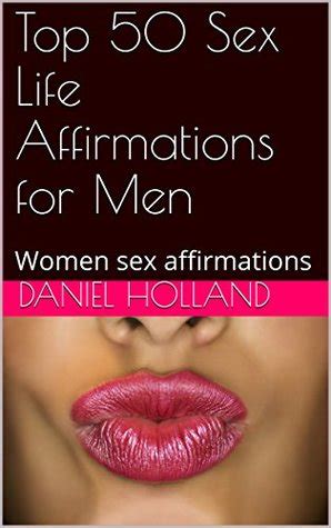 Top Sex Life Affirmations For Men Women Sex Affirmations By Daniel