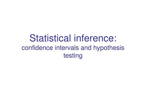 Ppt Statistical Inference Confidence Intervals And Hypothesis Testing Powerpoint Presentation