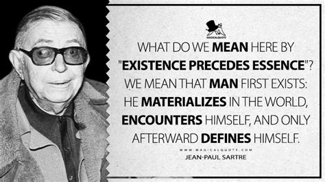 What Do We Mean Here By Existence Precedes Essence We Mean That Man First Exists He