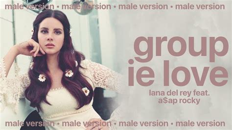 Lana Del Rey Aap Rocky Groupie Love Male Version Youtube