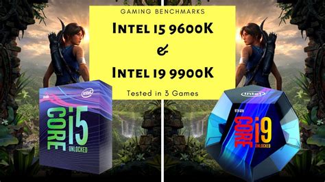Intel I5 9600k Vs I9 9900k Gaming Test Fps Rate And Benchmark Comparison
