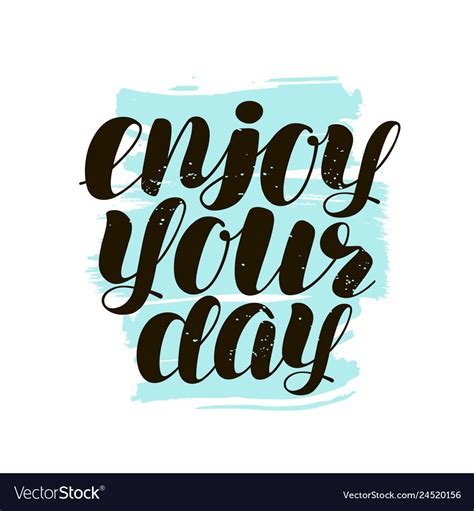 Enjoy Your Day Hand Lettering Positive Quote Vector Image