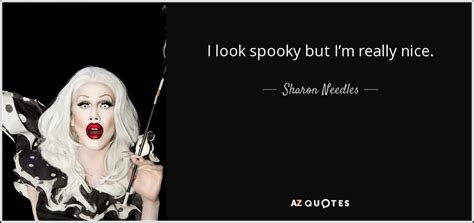 Griffin jenkins edited english subtitles for willam belli :: Sharon Needles quote: I look spooky but I'm really nice.