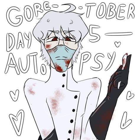 Goretober Day 5 Autopsy By Cutefoxix On Deviantart