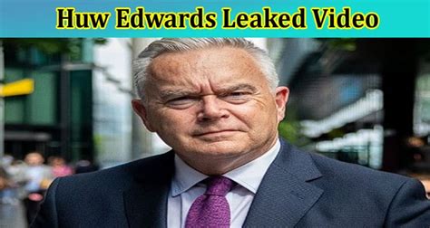 Huw Edwards Leaked Video Explore What Is The Content Of Video Viral On Reddit Tiktok