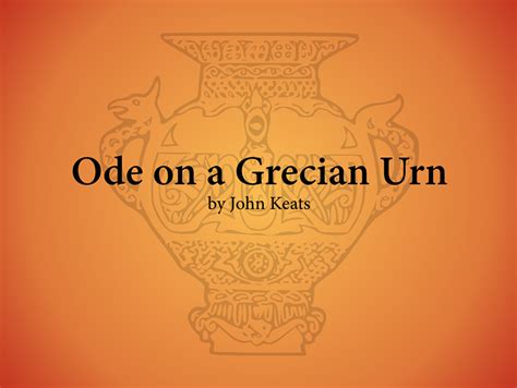 'ode on a grecian urn,' an ekphrastic poem, is one of john keats' great odes of 1819. Ode on a Grecian Urn: Annotated | Teaching Resources