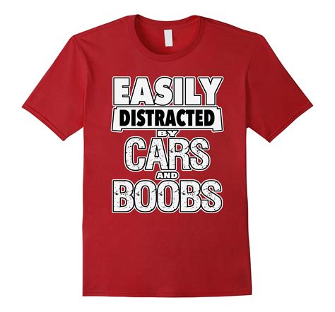 Funny Car Shirt Easily Distracted By Cars And Boobs T Shirt Rt Rateeshirt