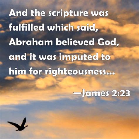James 223 And The Scripture Was Fulfilled Which Said Abraham Believed