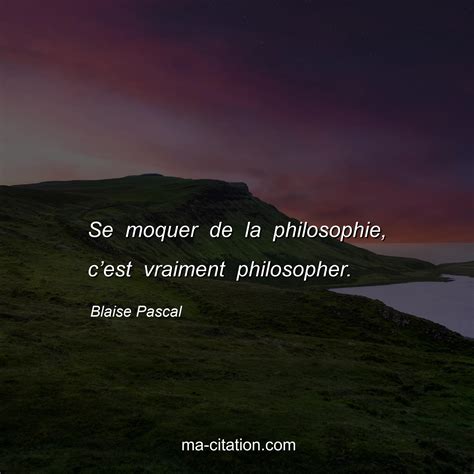 Se Moquer De La Philosophie C’est Vraiment Philosopher Blaise Pascal Ma