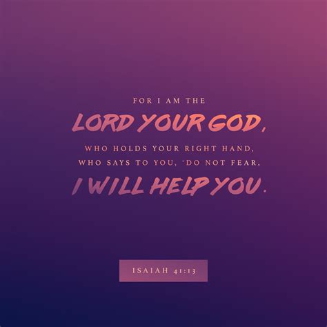 For I The Lord Your God Will Hold Your Right Hand Saying To You