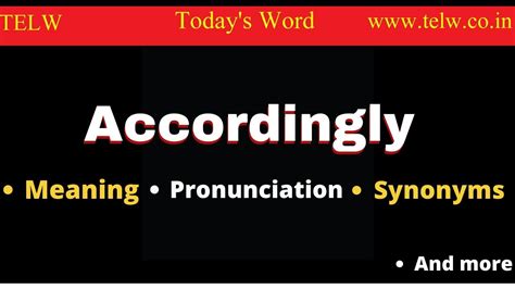 Accordingly Meaning Learn How To Pronounce And Use Correctly Improve