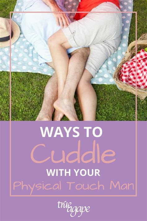 Ways To Cuddle With Your Physical Touch Man True Agape In 2021 Ways