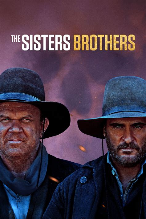 The Sisters Brothers Jacques Audiard In The Sisters Brothers Joaquin Phoenix And John C Reilly