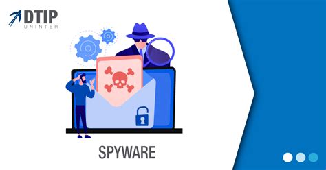 ¿qué es el spyware y cómo detectarlo blog dtip