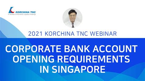 Corporate Bank Account Opening Requirements In Singapore Korchina Tnc