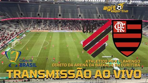 Flamengo X Athletico Transmiss O Ao Vivo Copa Do Brasil Direto De