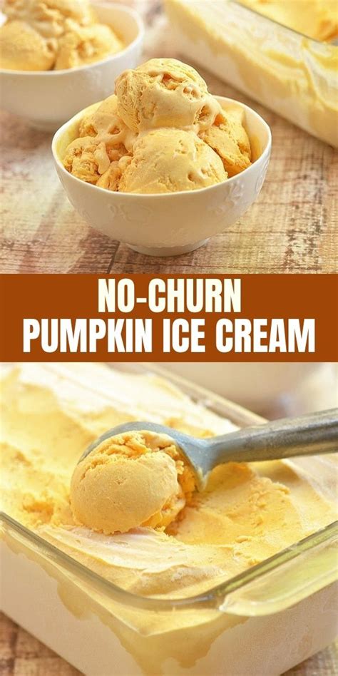 No Churn Pumpkin Ice Cream Recipe Pumpkin Ice Cream Frozen Dessert