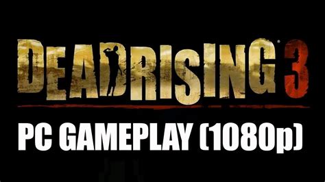 Dead Rising 3 Apocalypse Edition Pc Gameplay Part 3 Youtube