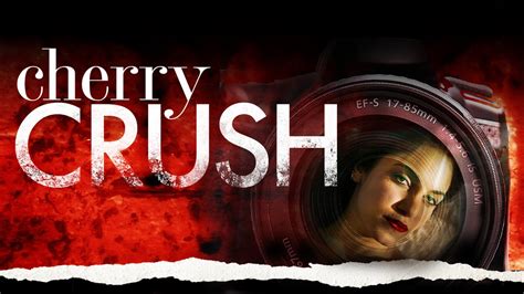 Cherry Crush Full Movie Youtube