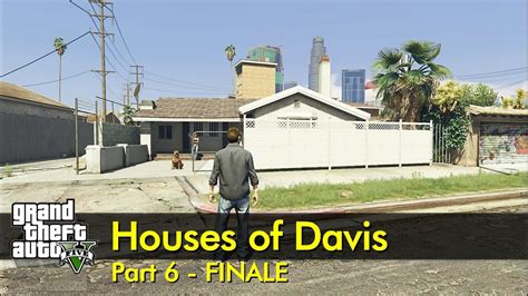 Part 6 Finale Houses Of Davis The Gta V Tourist Youtube