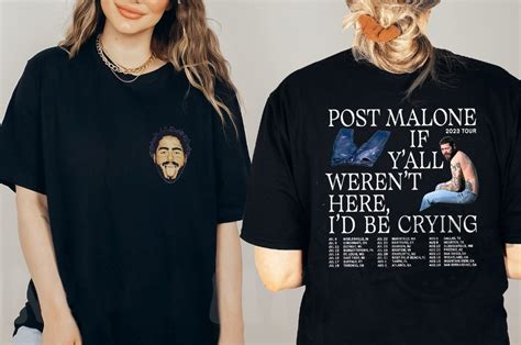 Post Malone 2023 Tour Shirt Post Malone If Yall Werent Here Id Be Crying Shirt Trendingnowe