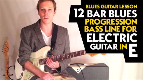 blues guitar lesson 12 bar blues progression bass line for electric guitar in e youtube