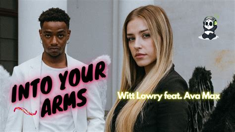 Into Your Arms Witt Lowry Feat Ava Max Music Video And Lyrics Youtube