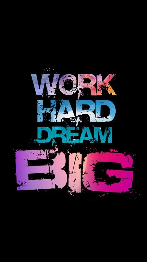 Dream Big Work Hard Wallpapers Top Free Dream Big Work Hard