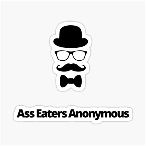 Ass Eaters Anonymous Sticker By Eatersoftheass Redbubble