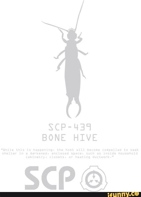 Scp 439 Bone Hive While This Is Happenings The Host Will Become