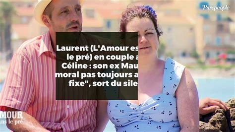 Laurent L Amour Est Dans Le Pr En Couple Avec C Line Son Ex Maud