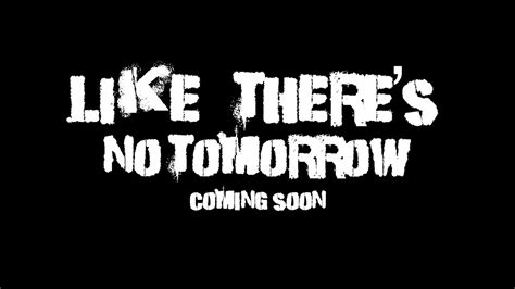Like Theres No Tomorrow Teaser Trailer Youtube
