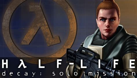 Half Life Decay Solo Mission Restores The Series Forgotten Campaign