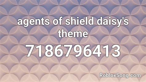 Agents Of Shield Daisys Theme Roblox Id Roblox Music Codes