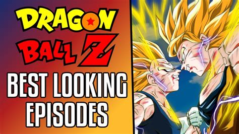 Best Looking Dragon Ball Z Episodes Youtube
