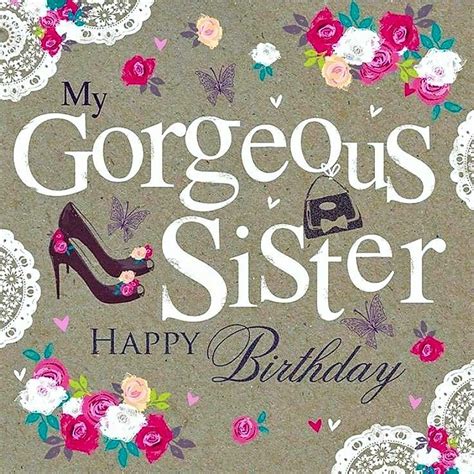 My Gorgeous Sister~happy Birthday Happy Birthday Big Sister Happy Birthday Sister Quotes